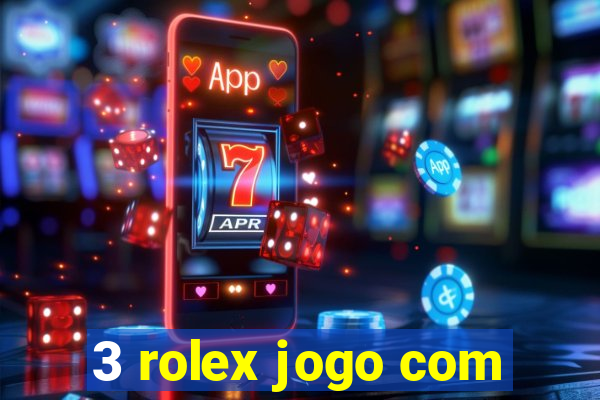 3 rolex jogo com